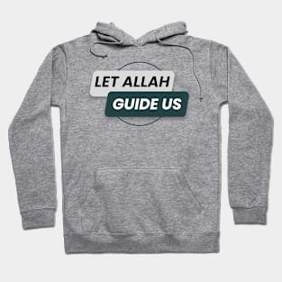 let Allah guide us Hoodie